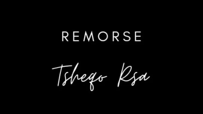 Tsheqo Rsa Remorse