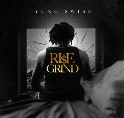 Yung Swiss – Rise & Grind