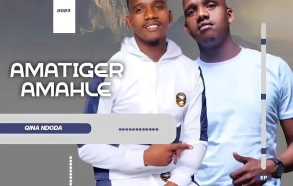 Amatiger Amahle – Qina Ndoda