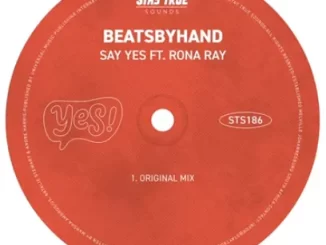 Beatsbyhand – Say Yes ft Rona Ray