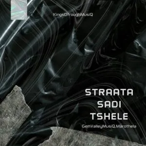 GemValleyMusiQ & Marothela – Straata Sadi Tshele