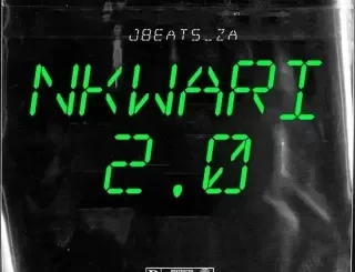 Jbeats za – Nkwari 2.0 (To Mellow & Sleazy, Felo Le Tee X Jbeats za)