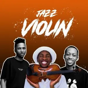 Mali B flat, ShaunMusiQ, Ftears, Mbuxx, Jay Ur Mate – Jazz Violin