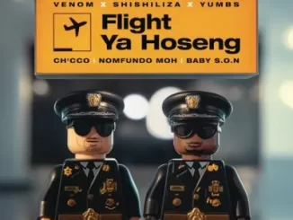 Venom, Shishiliza & Yumbs – Flight Ya Hoseng ft Ch’cco, Nomfundo Moh & Baby S.O.N