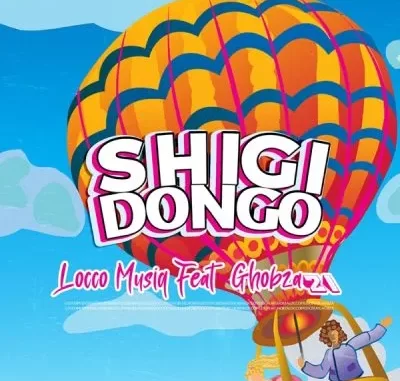 Locco Musiq – Shigidongo ft Ghobza21