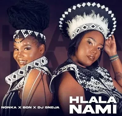 Nonka, Bon & DJ Sneja – Hlala Nami