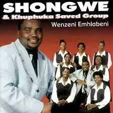 Shongwe & Khuphuka Saved Group – Mdlalo Muni