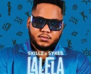 Skillz & Sykes – Lalela ft LeboTheGreat & Toby X