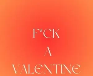 Stilo Magolide – Fvck A Valentine