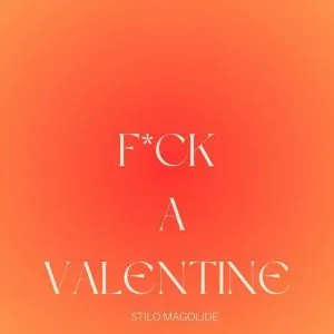 Stilo Magolide – Fvck A Valentine