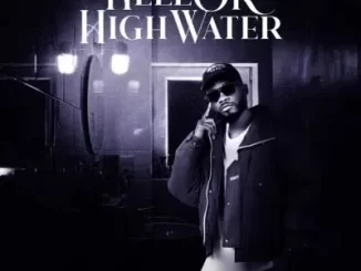 Tkay 10Staxx – Hell Or High Water