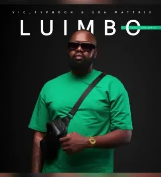 Vic Typhoon – Luimbo Ft Soa Mattrix & Zee nhle