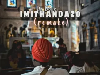 Dr Dope Imithandazo (Remake)