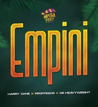 Harry Cane - Empini ft. Professor & De Heavyweight