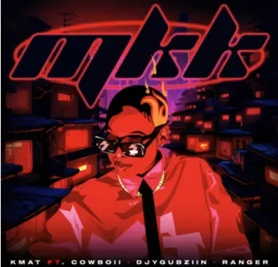 KMAT – MKK Ft. CowBoii, DJY Gubziin & Ranger