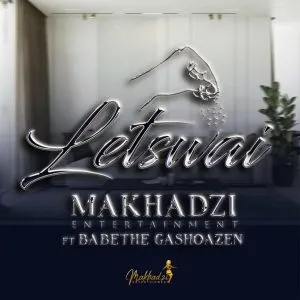 Makhadzi Entertainment – Letswai ft Ba Bethe Gashaozen