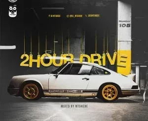 DJ Ntshebe – 2 Hour Drive Episode 105 Mix