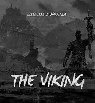 Echo Deep - THE VIKING Ft Takue SBT