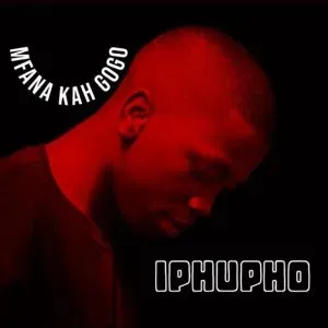 Mfana Kah Gogo & ChillyboyRSA – Iphupho