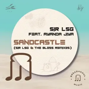 Sir LSG - Sandcastle (Sir LSG & The Bless Vocal Dub) Ft Ayanda Jiya