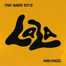 YABA BULUKU BOYZ LALA Ft. HARMONIZE