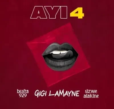 Busta 929 & Gigi Lamayne – Ayi 4 ft Sizwe Alakine