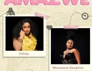 Simmy – Amazwe Ft Nkosazana Daughter