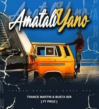 Trance Martin – AmataliYano ft. Busta 929 & Proz