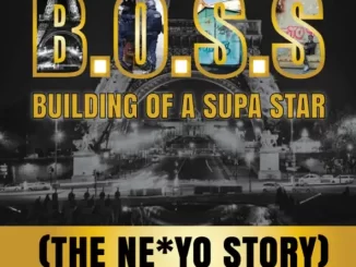 B.O.S.S. Building of a Supa Star (The Ne Yo Story)