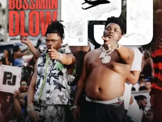 Bossman Dlow & Lil Baby - PJ