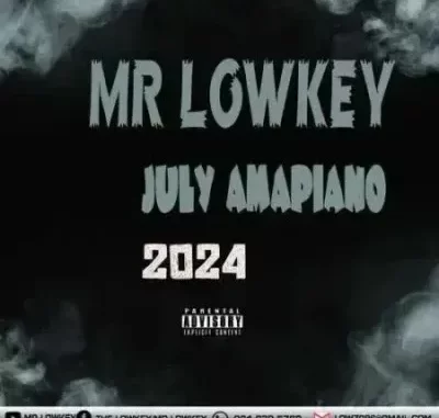 Mr Lowkey – July 2024 Amapiano Mix