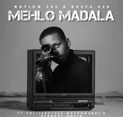 Nation 365 & Busta 929 – Mehlo Madala ft Mntomnandi, Blaqboy Muziq & ChillyboyRSA