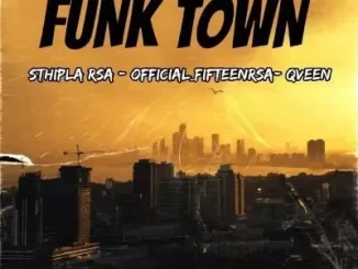 Sthipla Rsa, Official Fifteen Rsa & Qveen – Funk Town