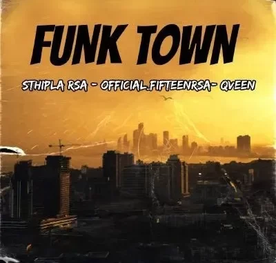 Sthipla Rsa, Official Fifteen Rsa & Qveen – Funk Town