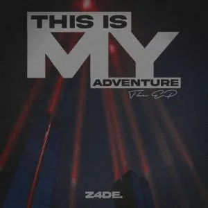 Z4DE – This Is My Adventure