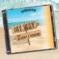 DJ Speedsta – My Way ft Blxckie & Vsinare