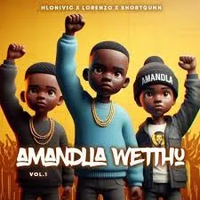 Hlonivic, Lorenzo & Shortgun – Amandla Wethu, Vol. 1