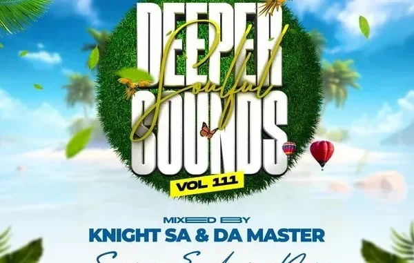 Knight SA & Da Master – Deeper Soulful Sounds Vol.111 (Spring Exclusive Mix)