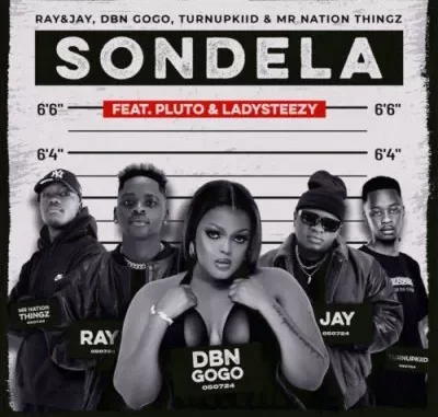 Ray&Jay, DBN Gogo, TurnUpKiid & Mr Nation Thingz – Sondela ft P L U T O & Lady Steezy