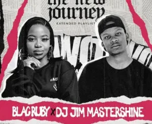 Blac Ruby & DJ Jim Mastershine – The New Journey