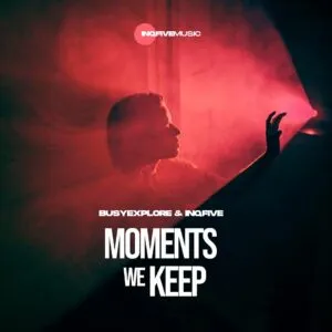 BusyExplore & InQfive – Moments We Keep