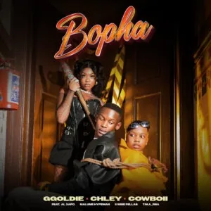 Ggoldie, Chley & CowBoii – Bopha ft. Al Xapo, Malume Hypeman, II Wise Fellas & T.M.A Rsa