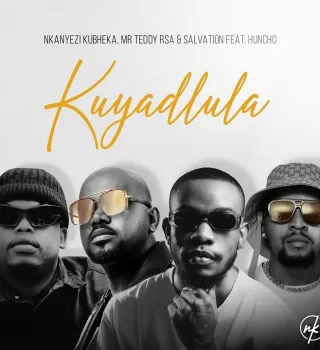 Nkanyezi Kubheka – Kuyadlula Ft Mr Teddy RSA, Salvation & Huncho