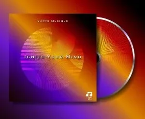 Varto MusiQue - Ignite Your Mind (Undisputed Mix)