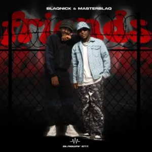 Blaqnick & MasterBlaq – B&M n’ Friends