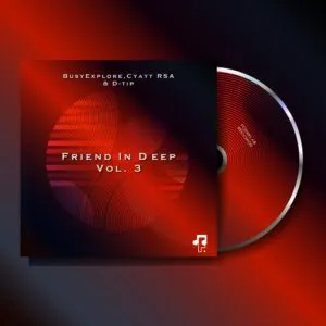 BusyExplore, Cyatt RSA & D tip – Friend In Deep, Vol. 3