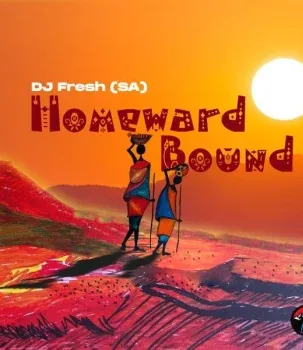 DJ Fresh (SA) – Homeward Bound