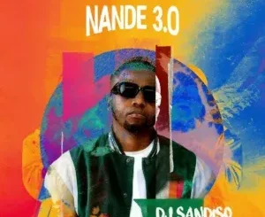 DJ Sandiso – Nande 3.0