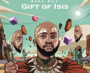 Essa Kay – Gift Of Isis