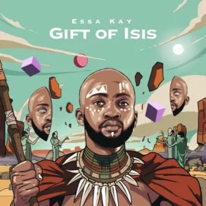 Essa Kay – Gift Of Isis